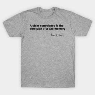 Mark Twain Quote on a Clear Conscience T-Shirt